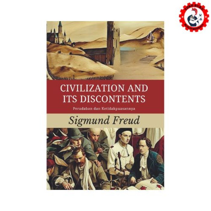 Civilization and Its Discontents: Peradaban dan Ketidakpuasannya - Sigmund Freud