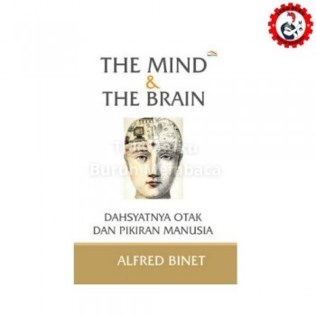 The Mind and The Brain: Dahsyatnya Otak dan Pikiran Manusia
