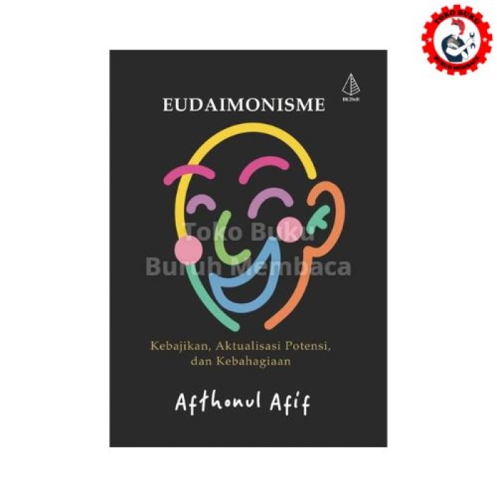 Eudaimonisme: Kebajikan, Aktualisasi Potensi, dan Kebahagiaan