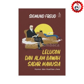 Lelucon dan Alam Bawah Sadar Manusia - Sigmund Freud