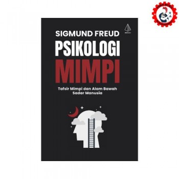 Freud; Psikologi Mimpi Tafsir Mimpi dan Alam Bawah Sadar Manusia