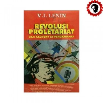 Revolusi Proletariat dan Kautsky Si Pengkhianat Revolusi Proletariat dan Kautsky Si Pengkhianat