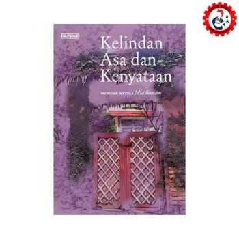 Kelindan Asa Dan Kenyataan Memoar Ketiga Mia Bustam - Ultimus
