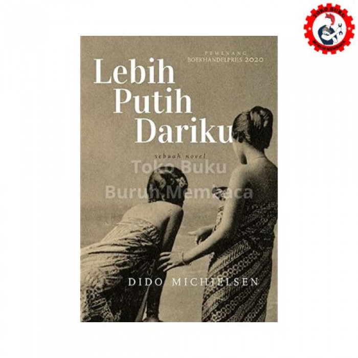 Lebih Putih Dariku, Sebuah Novel