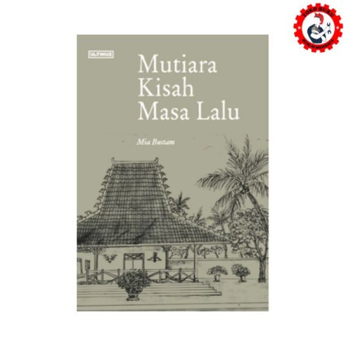 Mutiara Kisah Masa Lalu Mia Bustam - Ultimus