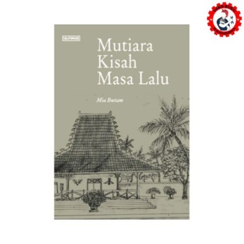 Mutiara Kisah Masa Lalu Mia Bustam - Ultimus