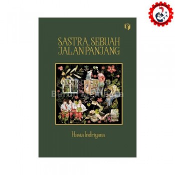 Sastra Sebuah Jalan Panjang Sastra Sebuah Jalan Panjang