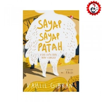 Sayap-Sayap Patah: Kisah Cinta Abadi Anak Manusia - Kahlil Gibran Sayap-Sayap Patah: Kisah Cinta Abadi Anak Manusia - Kahlil Gibran