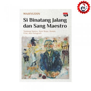 Si Binatang Jalang dan Sang Maestro Si Binatang Jalang dan Sang Maestro
