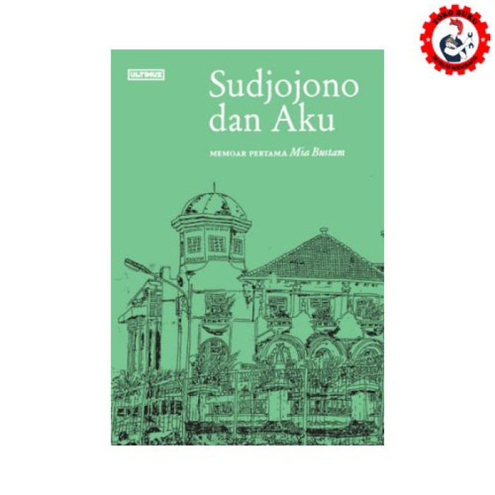 Sudjojono Dan Aku Memoar Pertama Mia Bustam - Ultimus