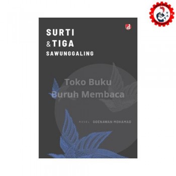 Surti dan Tiga Sawunggaling - Goenawan Mohamad