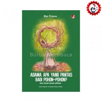 Agama Apa yang Pantas Bagi Pohon-Pohon - Kisah Kisah Pilihan