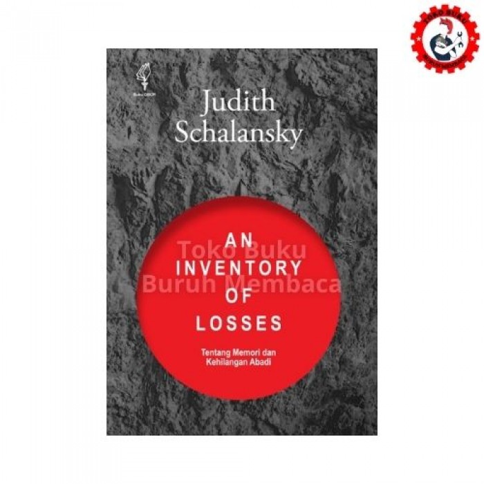 An Inventory Of Losses Tentang Memori dan Kehilangan Abadi