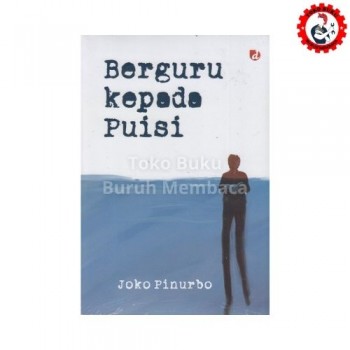 Berguru Kepada Puisi - Joko Pinurbo
