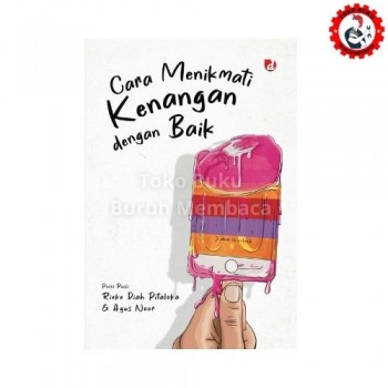 Cara Menikmati Kenangan dengan Baik Cara Menikmati Kenangan dengan Baik
