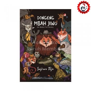 Dongeng Mbah Jiwo: Seni Membual Para Binatang Dongeng Mbah Jiwo: Seni Membual Para Binatang