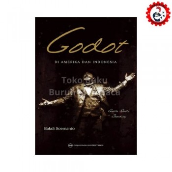 Godot di Amerika dan di Indonesia: Suatu Studi Banding Godot di Amerika dan di Indonesia: Suatu Studi Banding