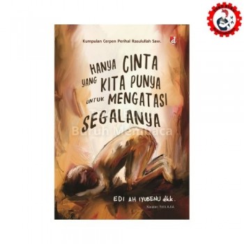 Hanya Cinta yang Kita Punya untuk Mengatasi Segalanya