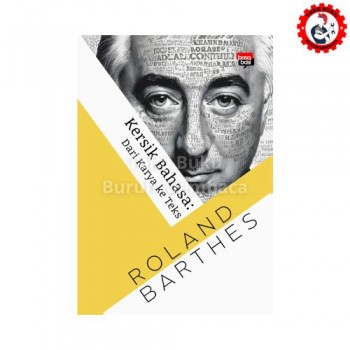 Barthes; Kersik Bahasa (Dari Karya ke Teks)