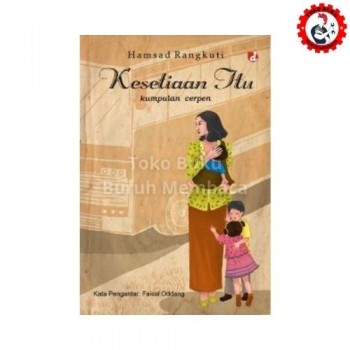 Kesetiaan Itu - Kumpulan Cerpen Kesetiaan Itu - Kumpulan Cerpen