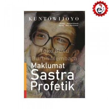 Maklumat Sastra Profetik - Kuntowijoyo Maklumat Sastra Profetik - Kuntowijoyo