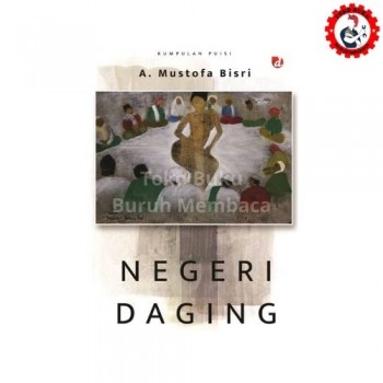 Negeri Daging - Mustofa Bisri