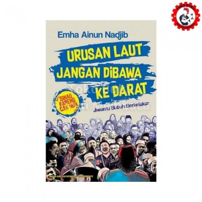 Urusan Laut Jangan Dibawa Ke Darat
