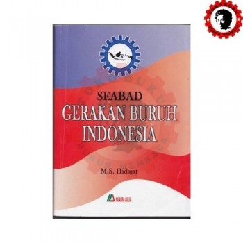 Seabad Gerakan Buruh Indonesia 