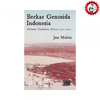 Berkas Genosida Indonesia - Jess Melvin