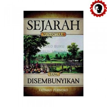 Sejarah Nusantara yang Disembunyikan