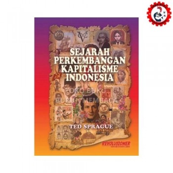 Sejarah Perkembangan Kapitalisme Indonesia Sejarah Perkembangan Kapitalisme Indonesia