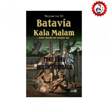 Batavia Kala Malam Polisi, Bandit, dan Senjata Api