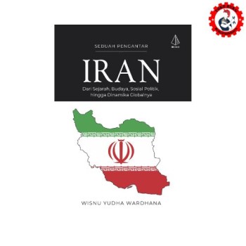 Iran Sebuah Pengantar Dari Sejarah, Budaya, Sosial Politik, hingga Dinamika Globalnya - Diva Press