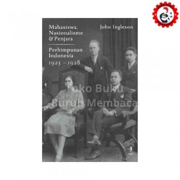 Mahasiswa Nasionalisme dan Penjara Perhimpunan Indonesia 1923-1928