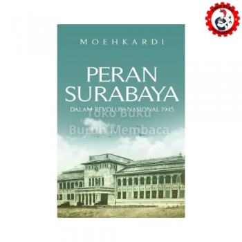 Peran Surabaya Dalam Revolusi Nasional 1945