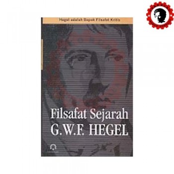 FILSAFAT SEJARAH: G.W.F. HEGEL