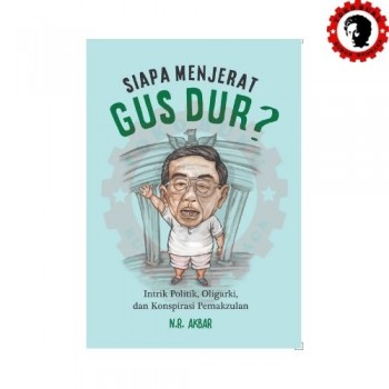 Siapa Menjerat Gus Dur?