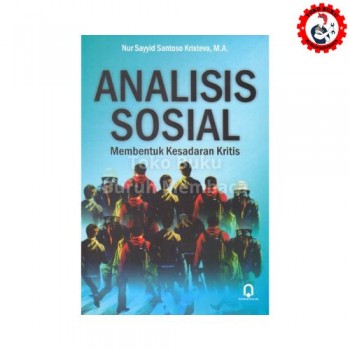 Analisis Sosial Membentuk Kesadaran Kritis Analisis Sosial Membentuk Kesadaran Kritis