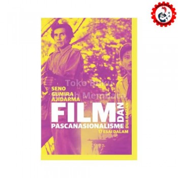Film dan Pascanasionalisme - Seno Gumira Ajidarma