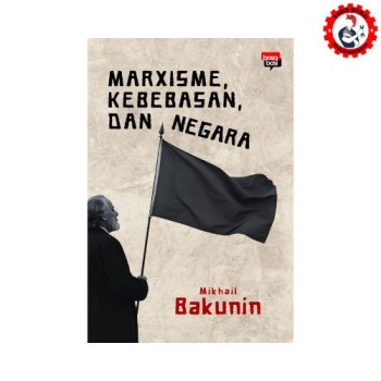 Marxisme, Kebebasan, dan Negara (Mikhail Bakunin) - Basabasi