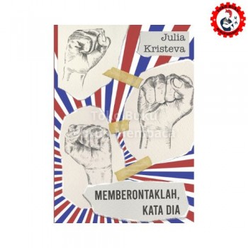 Memberontaklah, Kata Dia - Julia Kristeva