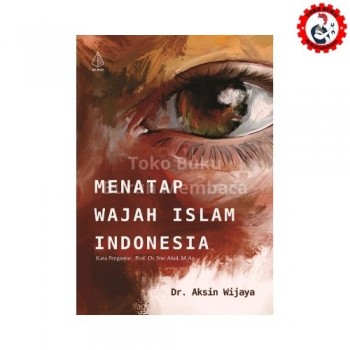 Menatap Wajah Islam Indonesia