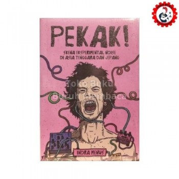 Pekak! Skena Eksperimental Noise di Asia Tenggara dan Jepang