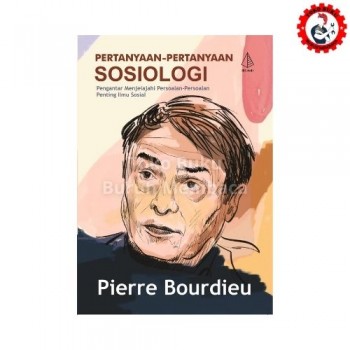 Pertanyaan Pertanyaan Sosiologi - Pierre Bourdieu