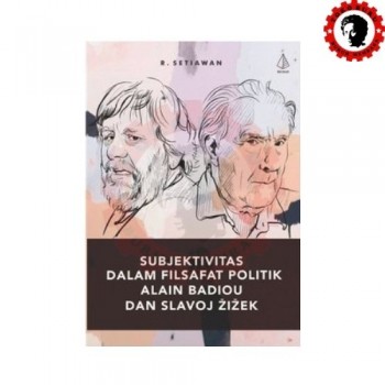 Subjektivitas dalam Filsafat Politik Alain Badiou dan Slavoj Zizek