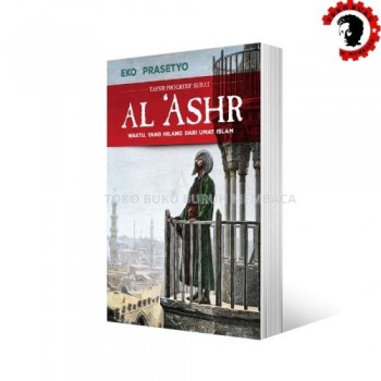 Tafsir Progresif Al-Ashar (Waktu yang Hilang dari Umat Islam)