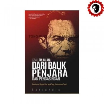 Kisah Tan Malaka Dari Balik Penjara dan Pengasingan