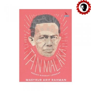 Tan Malaka Sebuah Biografi Lengkap