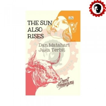 The Sun Also Rises - Dan Matahari Juga Terbit 