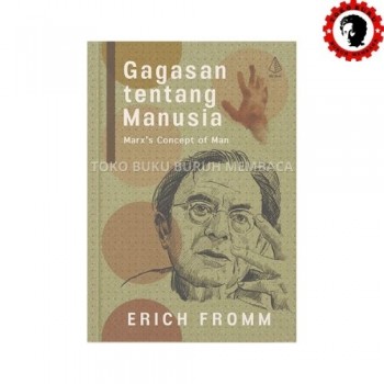 Gagasan tentang Manusia Marx’s Concept of Man Gagasan tentang Manusia Marx’s Concept of Man
